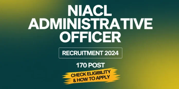 NIACL Administrative Officer Recruitment 2024