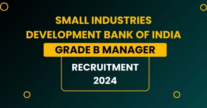 SIDBI Grade B Manager Recruitment 2024